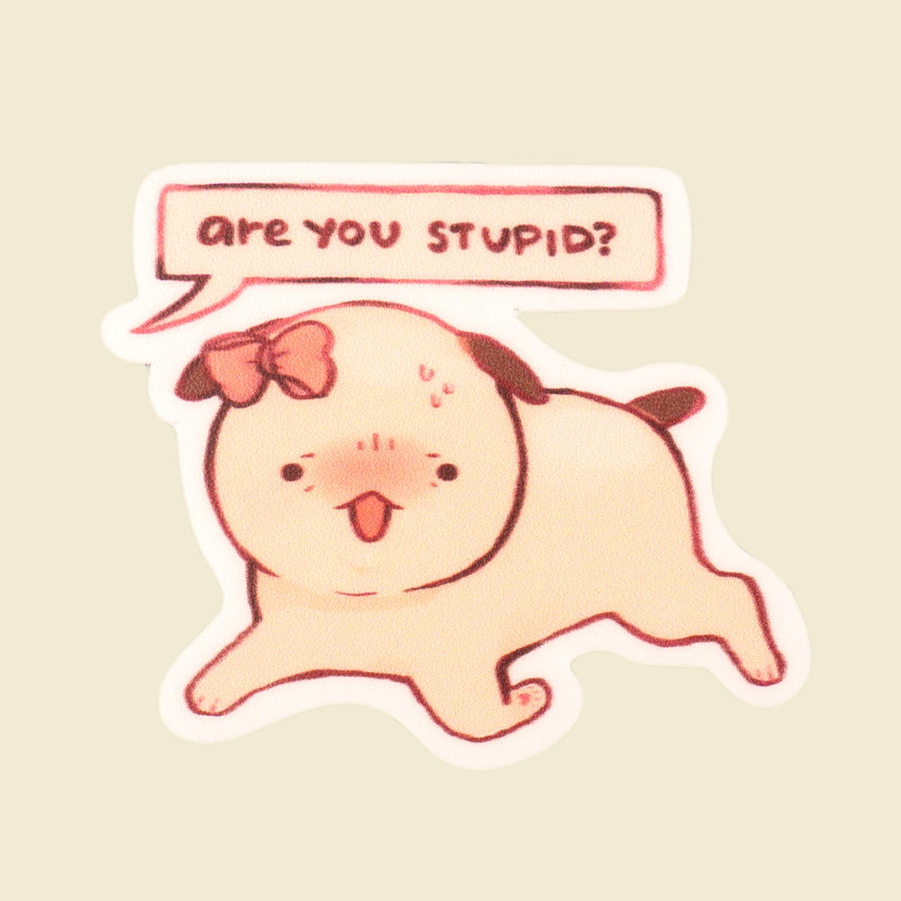 Are You Stupid Sticker