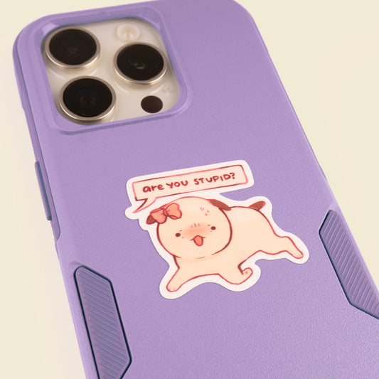 Are You Stupid Sticker